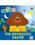Hey Duggee: The Opposites Badge