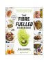 The Fibre Fuelled Cookbook