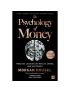 The Psychology Of Money: Timeless Lessons On Wealt