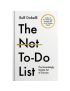 The Not-To-Do List: The Life-Changing Instant Best
