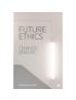 Future Ethics -  Cennydd Bowles