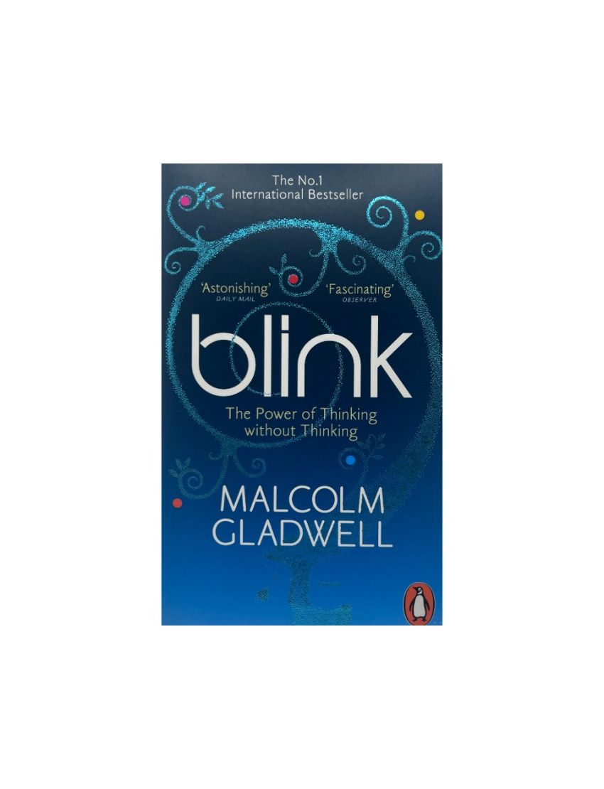 Blink: The Power of Thinking Without Thinking