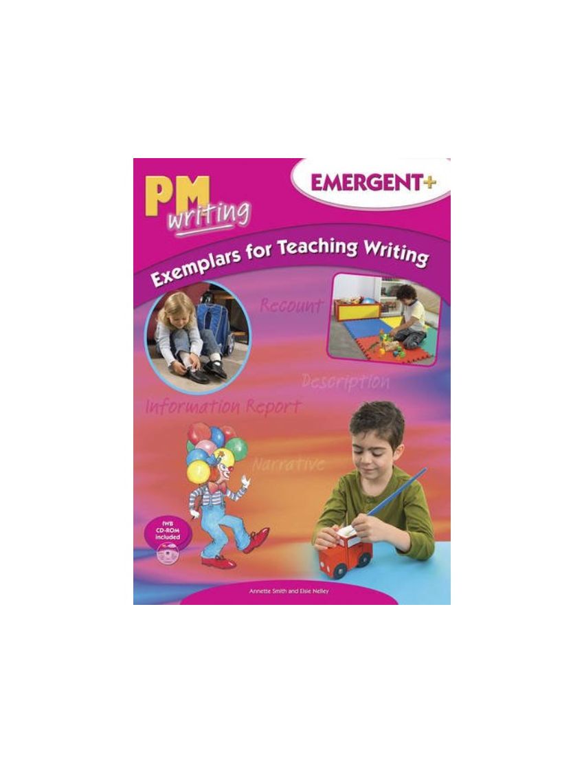 PM Writing Emergent + Exemplars For Teaching Writing -  Elsie Nelley