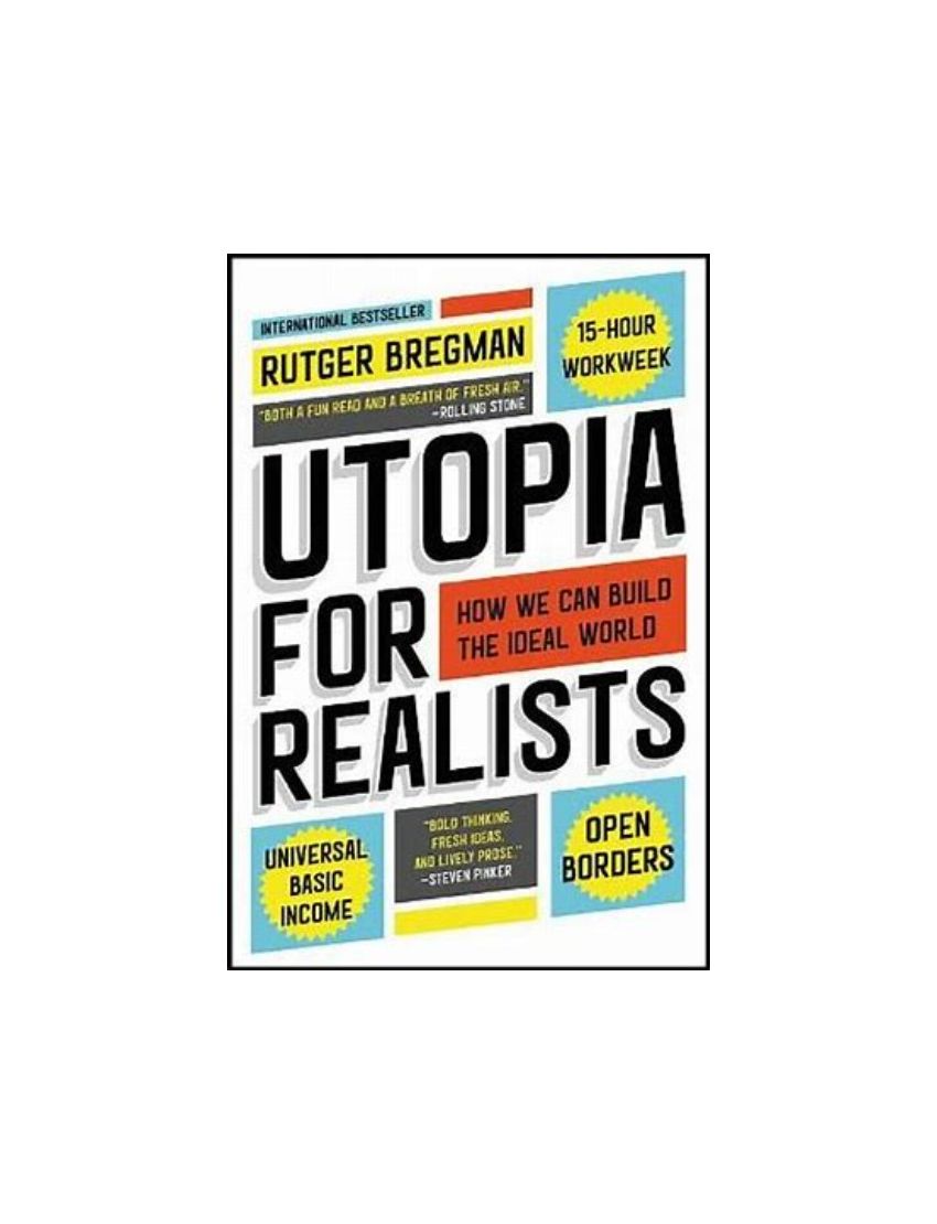 Utopia for Realists : How We Can Build the Ideal World