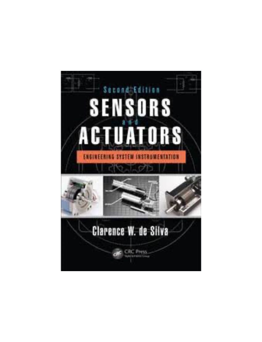 Sensors and Actuators -  Clarence W. de Silva (University of British Columbia, Vancouver, Canada)