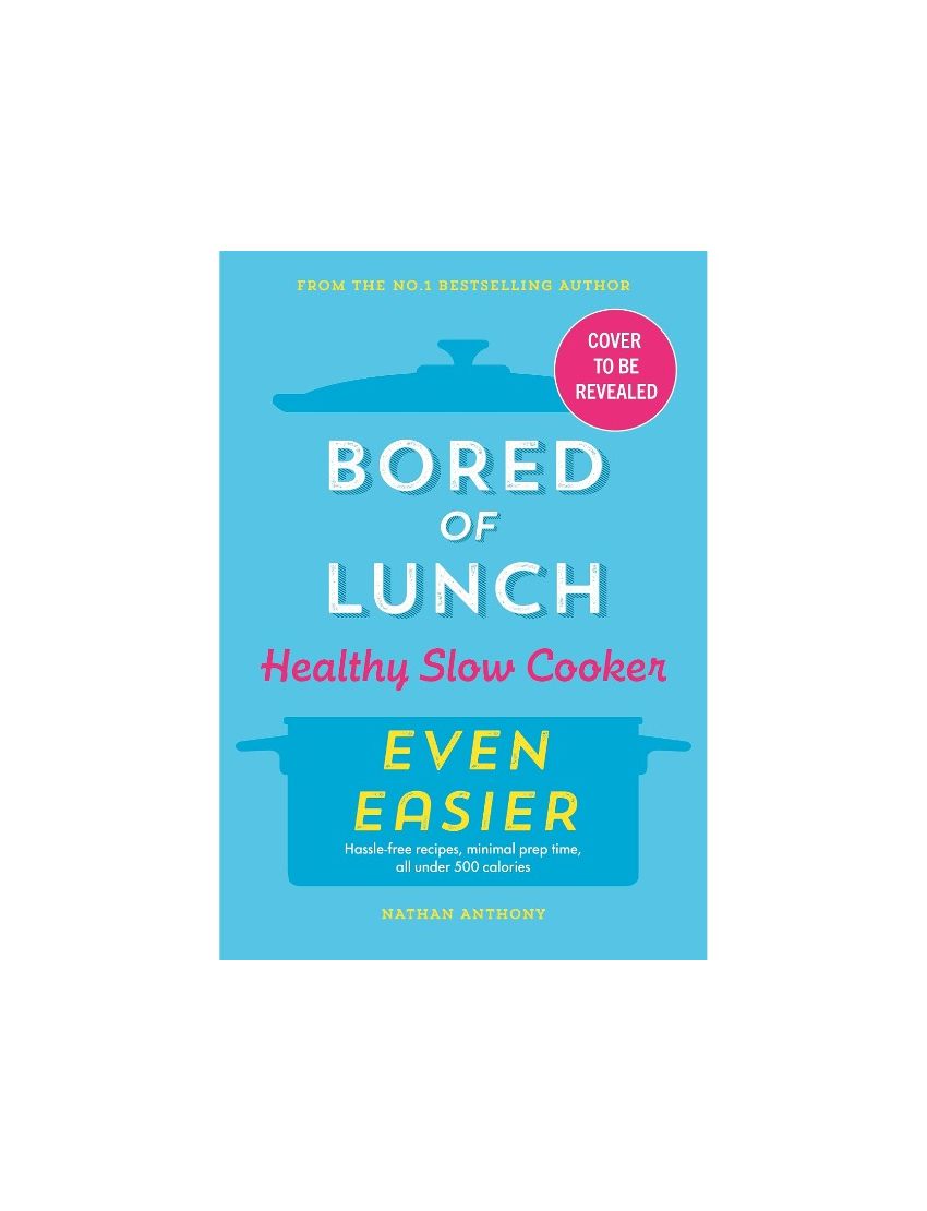 Bored of Lunch Healthy Slow Cooker: Even Easier