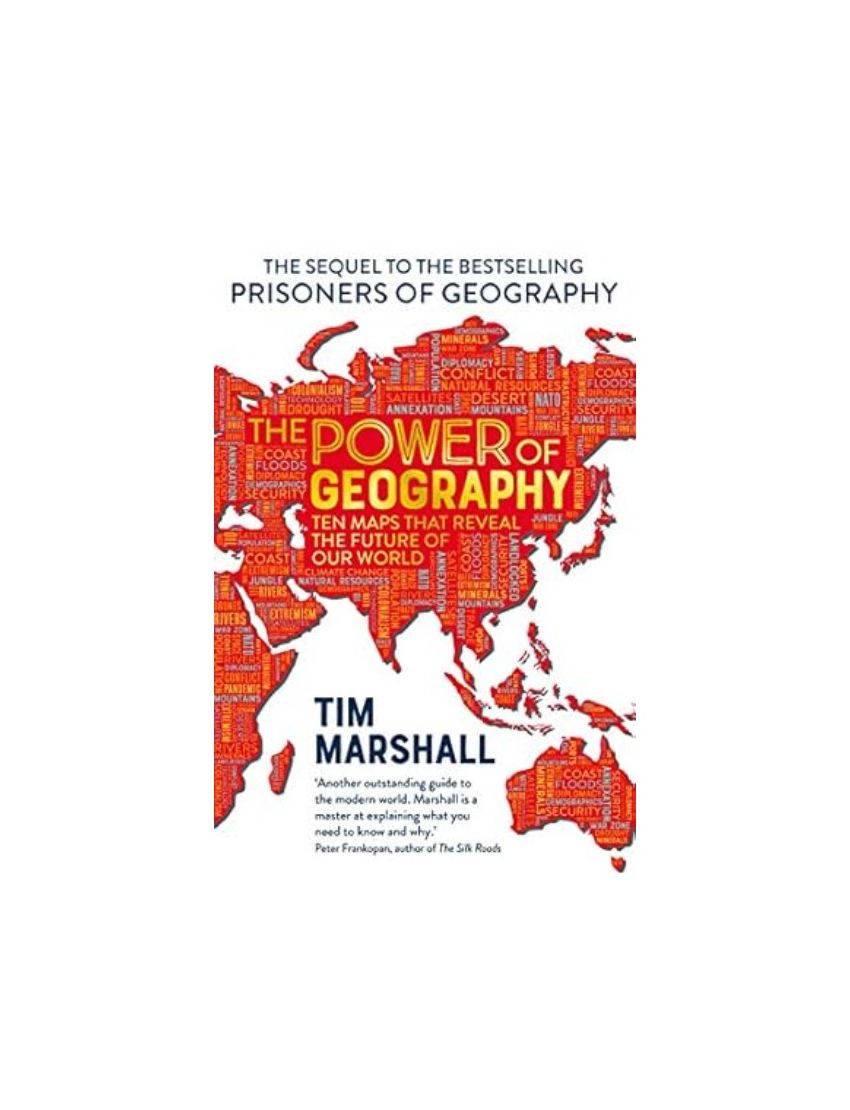 The Power of Geography: Ten Maps that Reveal the Future of Our World