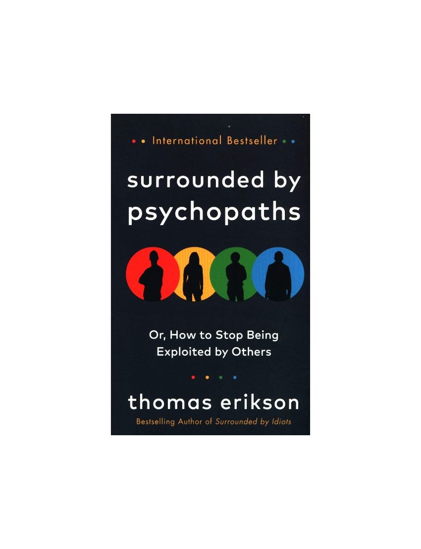 Surrounded by Psychopaths