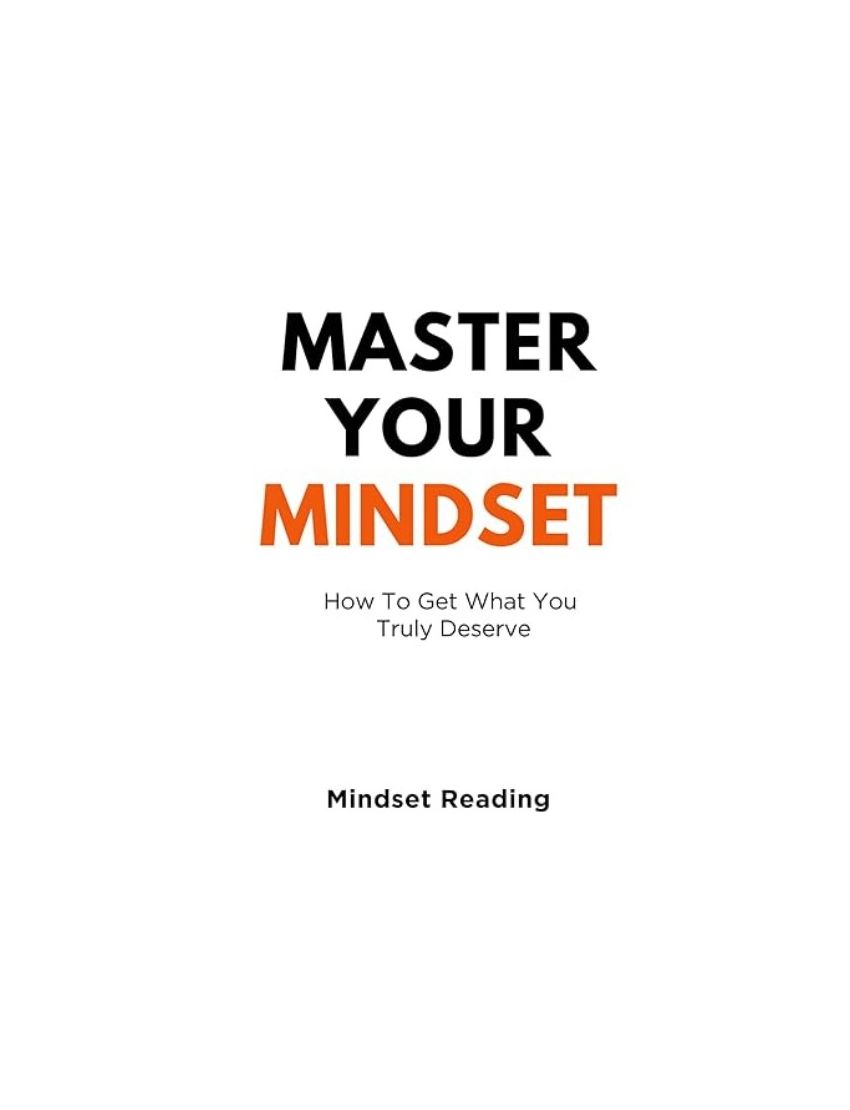Master your mindset: how to get what you truly deserve