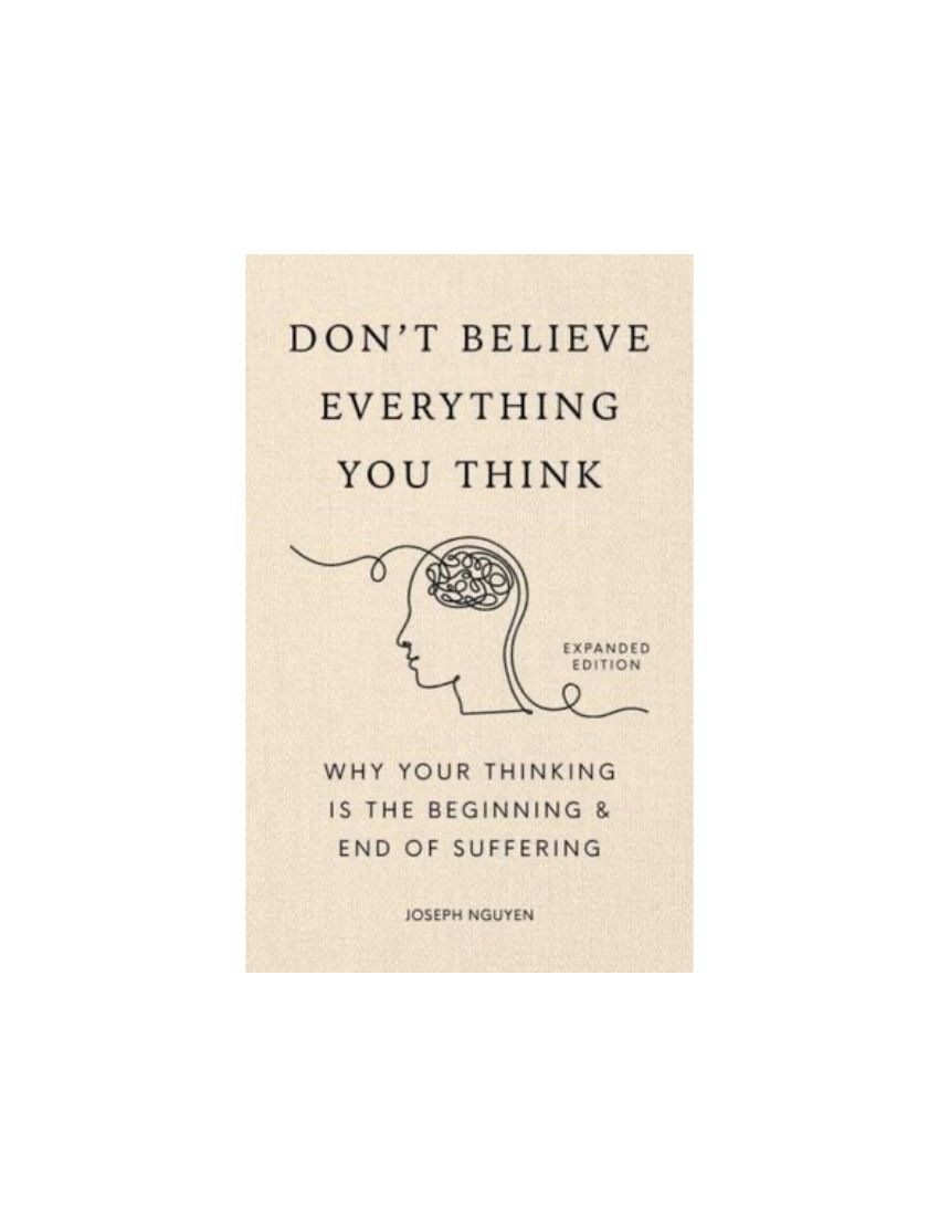 Don'T Believe Everything You Think (Expanded Editi