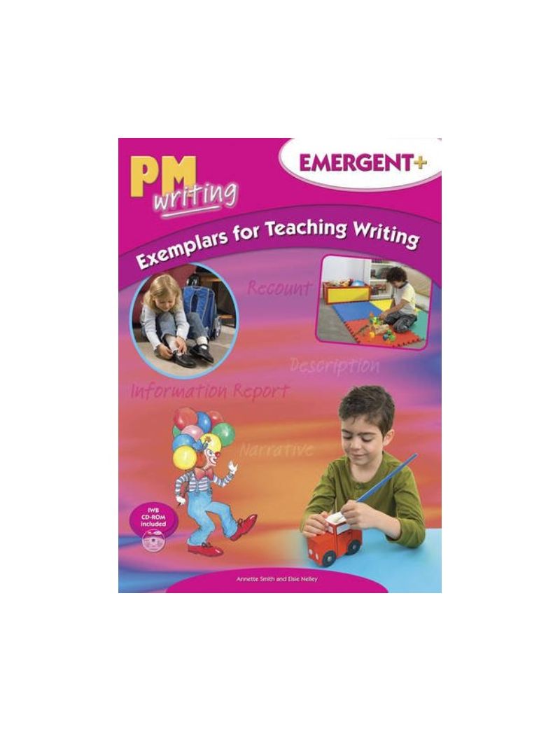 PM Writing Emergent + Exemplars For Teaching Writing -  Elsie Nelley