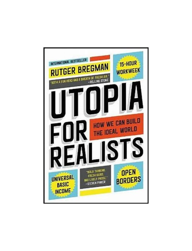 Utopia for Realists : How We Can Build the Ideal World