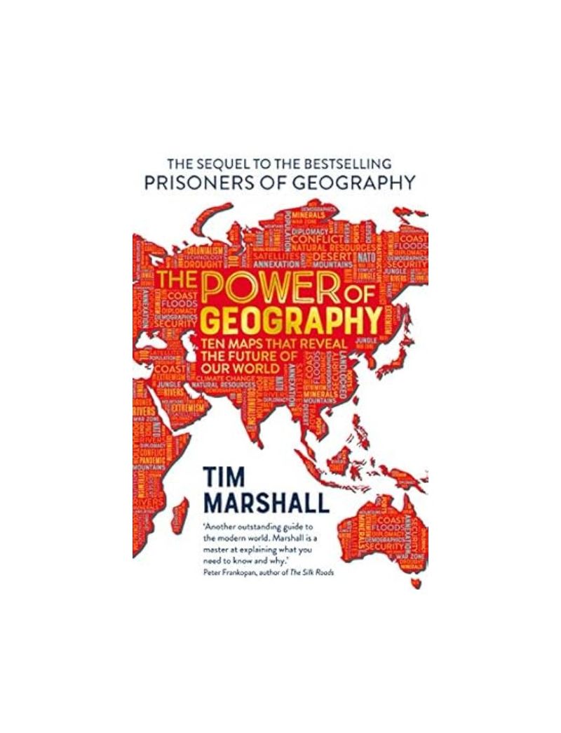 The Power of Geography: Ten Maps that Reveal the Future of Our World