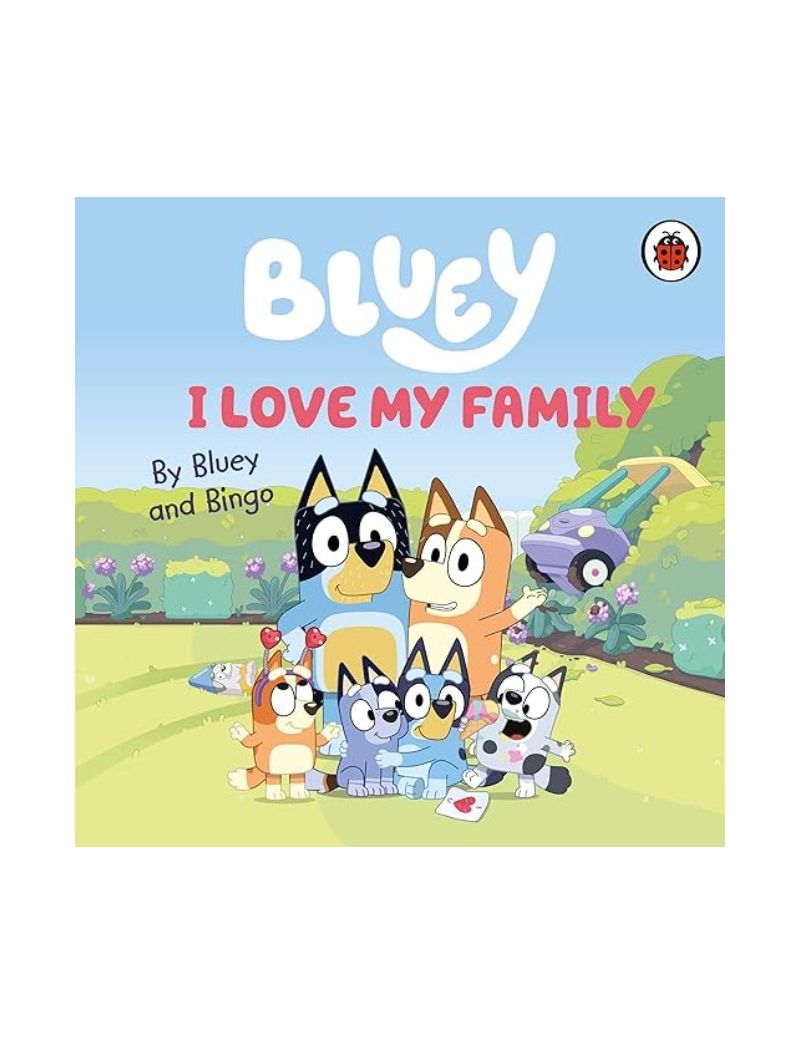 Bluey: I Love My Family