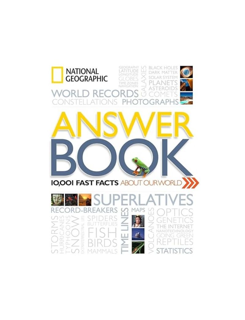 National Geographic Answer Book: 10001 Fast Facts About Our World