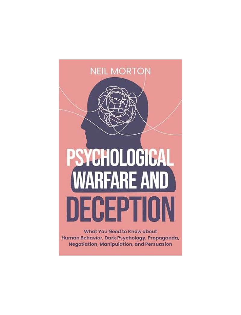Psychological Warfare and Deception -  Neil Morton