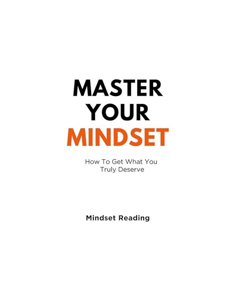 Master your mindset: how to get what you truly deserve